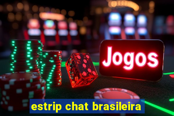 estrip chat brasileira